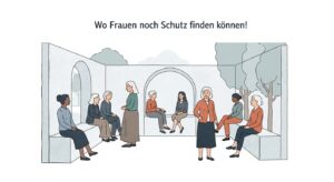 Alternativen zum Frauenhaus – Wo Frauen noch Schutz finden können!
